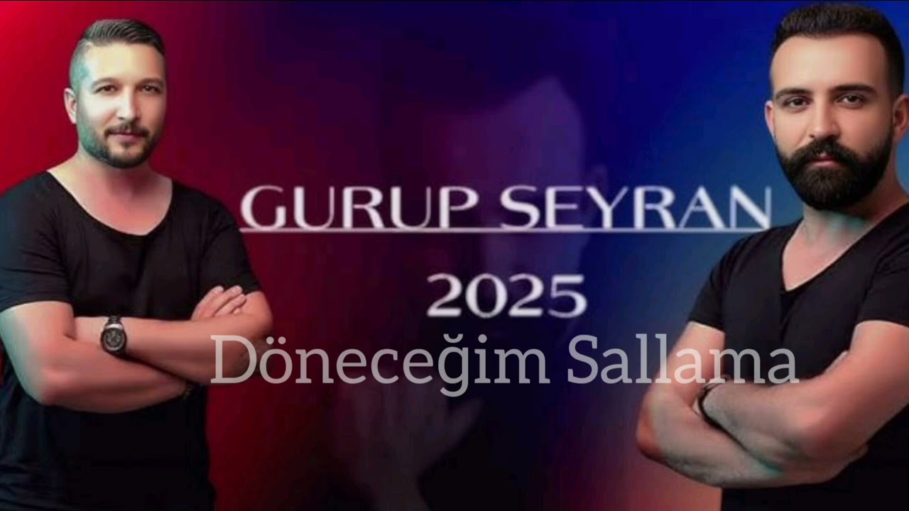 GRUP SEYRAN -  DÖNECEĞİM  Ez Nızanım Sallama 2025