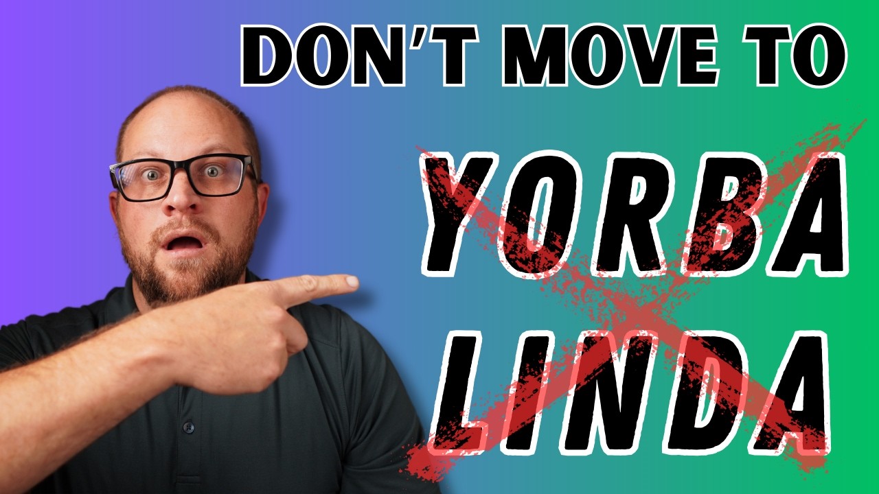 5 Reasons NOT to Move to Yorba Linda CA in 2025