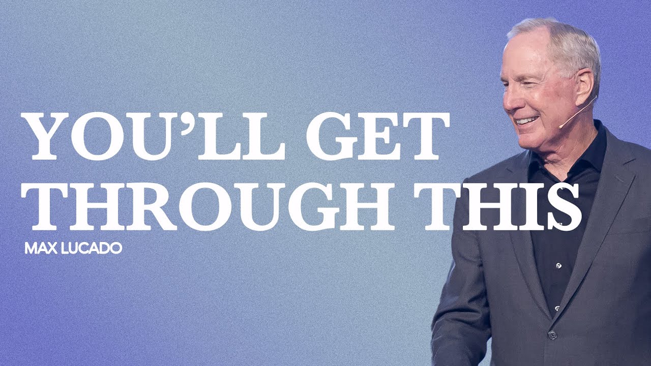 Gateway Church Live | “You’ll Get Through This” by Max Lucado | July 13-14
