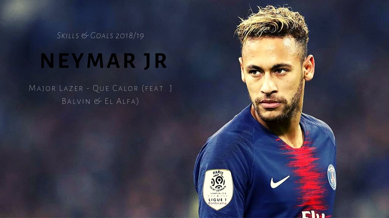 Neymar Jr - Major - Que Calor (feat. J Balvin & El Alfa) - 2018/19