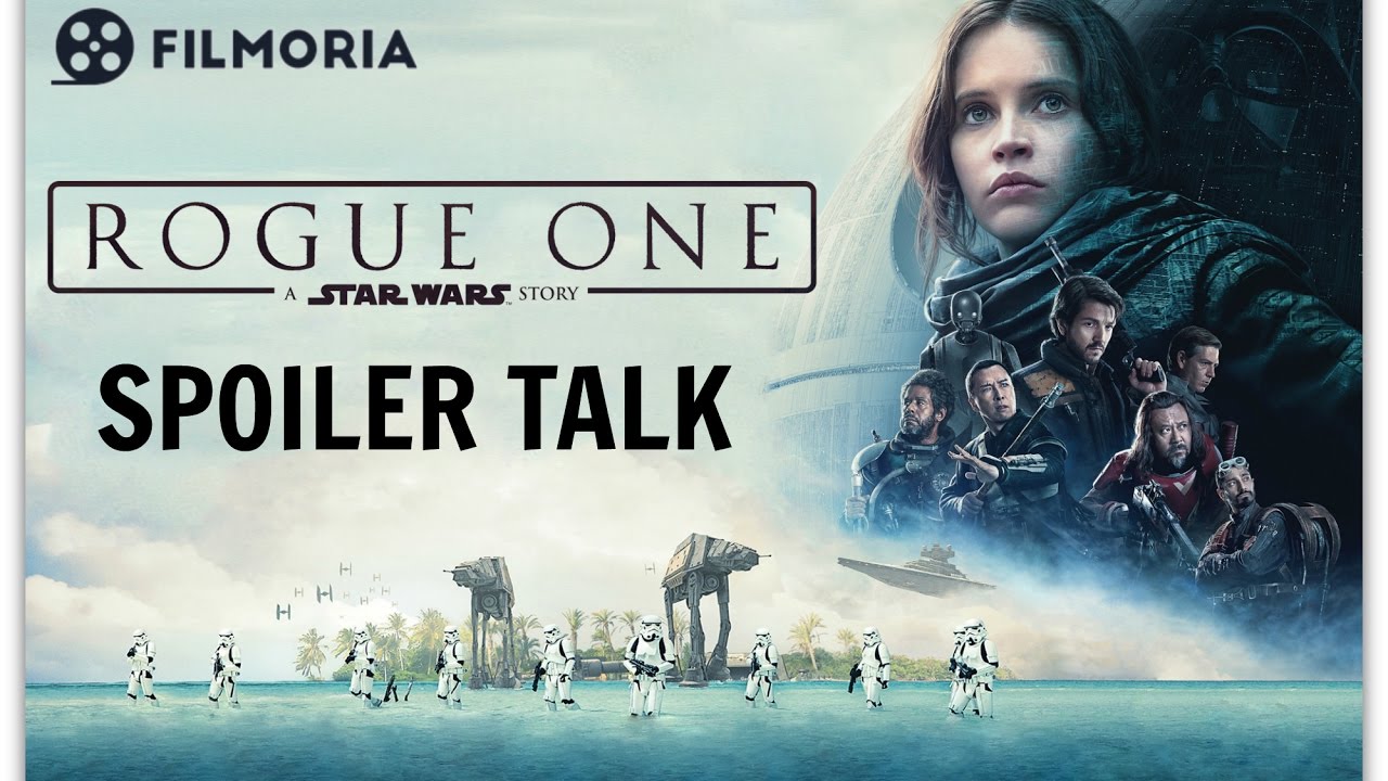 ROGUE ONE: A STAR WARS STORY | Spoiler Talk