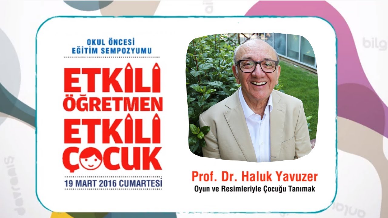 Oyun ve Resimleriyle Çocuğu Tanımak(2.Bölüm) - Prof.Dr.Haluk Yavuzer