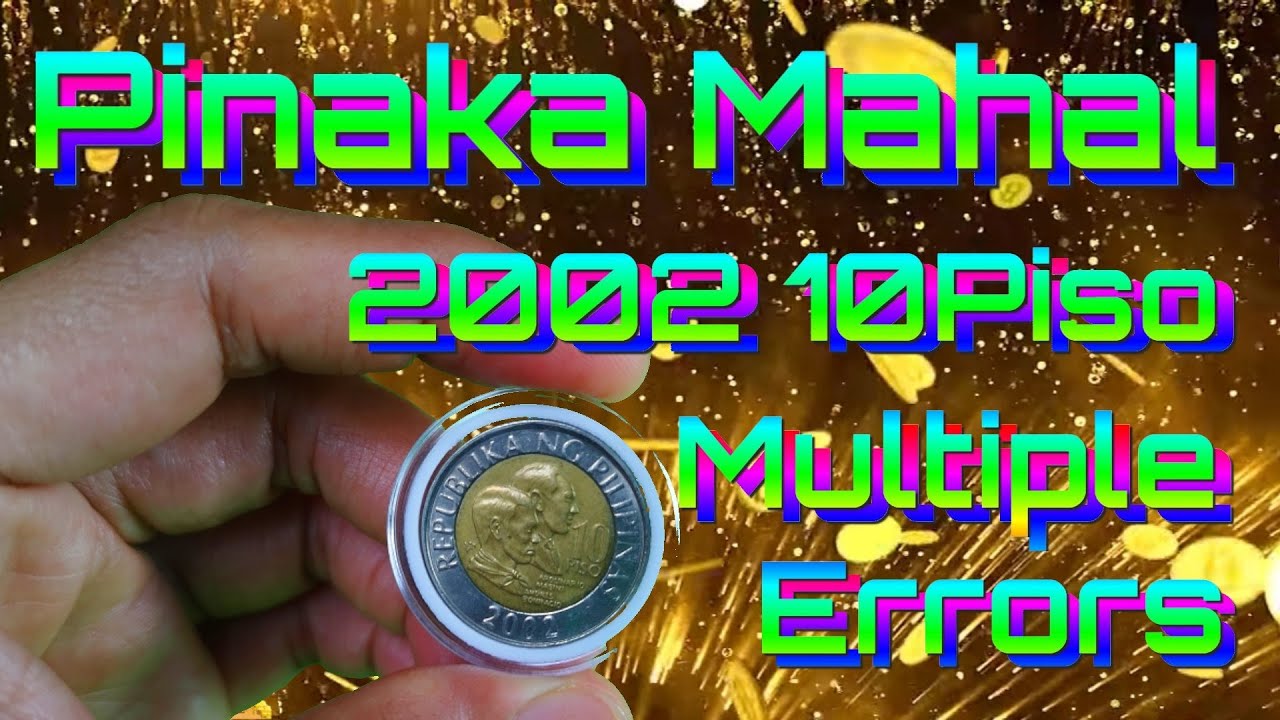 Pinakamahal na 2002 bsp series 10piso multiple errors.