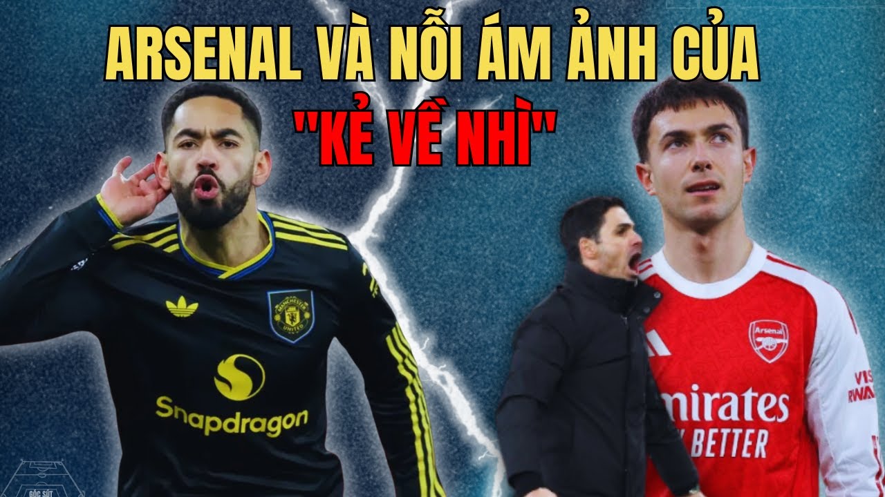 Tại sao Arsenal gục ngã trước Man Utd? Khi Cái Bẫy Tâm Lý Còn Đáng Sợ Hơn Đối Thủ