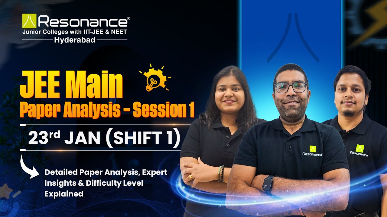 JEE Main 2026 Session 1 Paper Analysis | 23rd Jan Shift 1 | LIVE by Resonance Experts