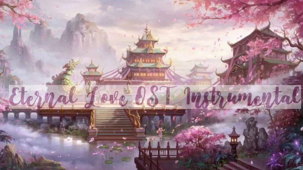 Eternal Love (Three Lives Three Worlds, 10 Miles of Peach Blossoms) OST Instrumental Playlist