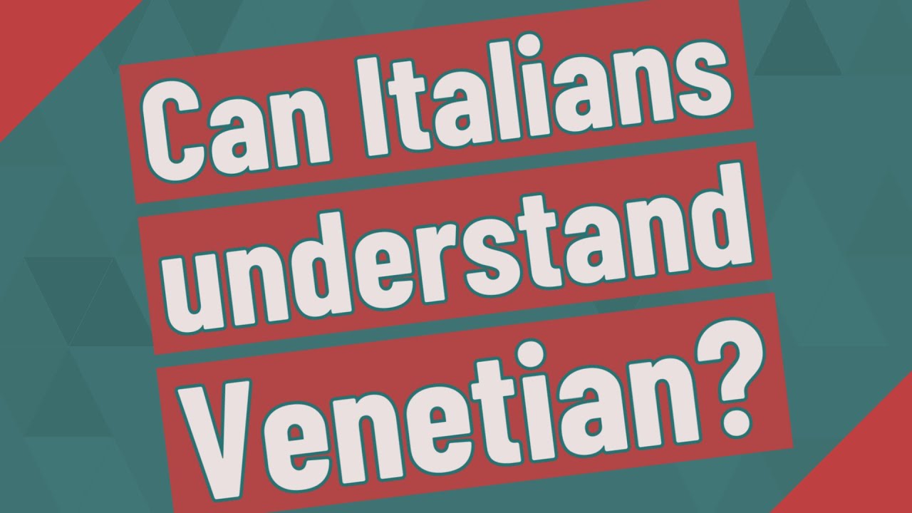 Can Italians understand Venetian?