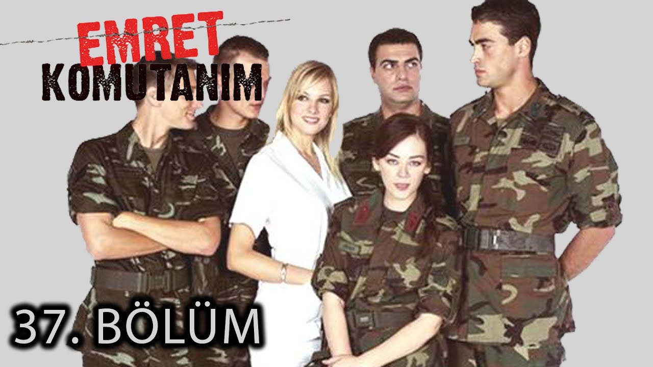 Emret Komutanım 37. Bölüm Tek Parça