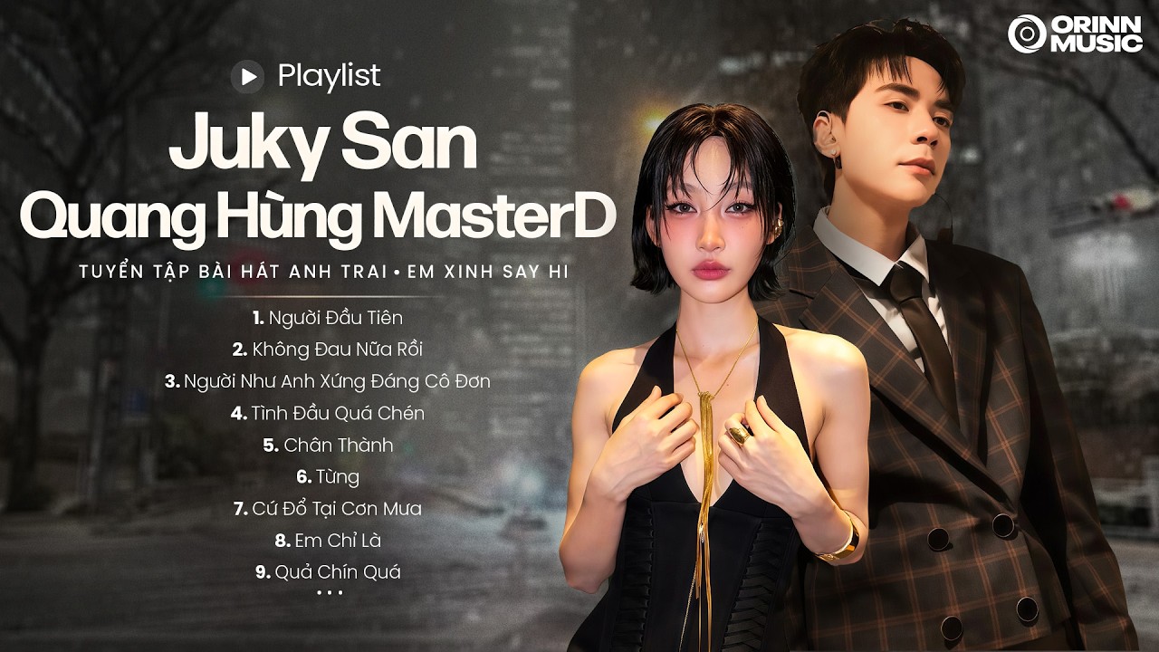 JUKY SAN ft. BUITRUONGLINH, QUANG HÙNG MASTERD |Người Đầu Tiên| Top Bài Hát Anh Trai Em Xinh Say Hi