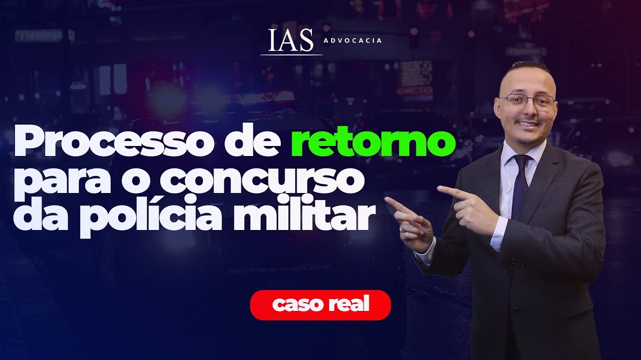 Concurso PMSP - Retorno do Processo | Análise do caso 