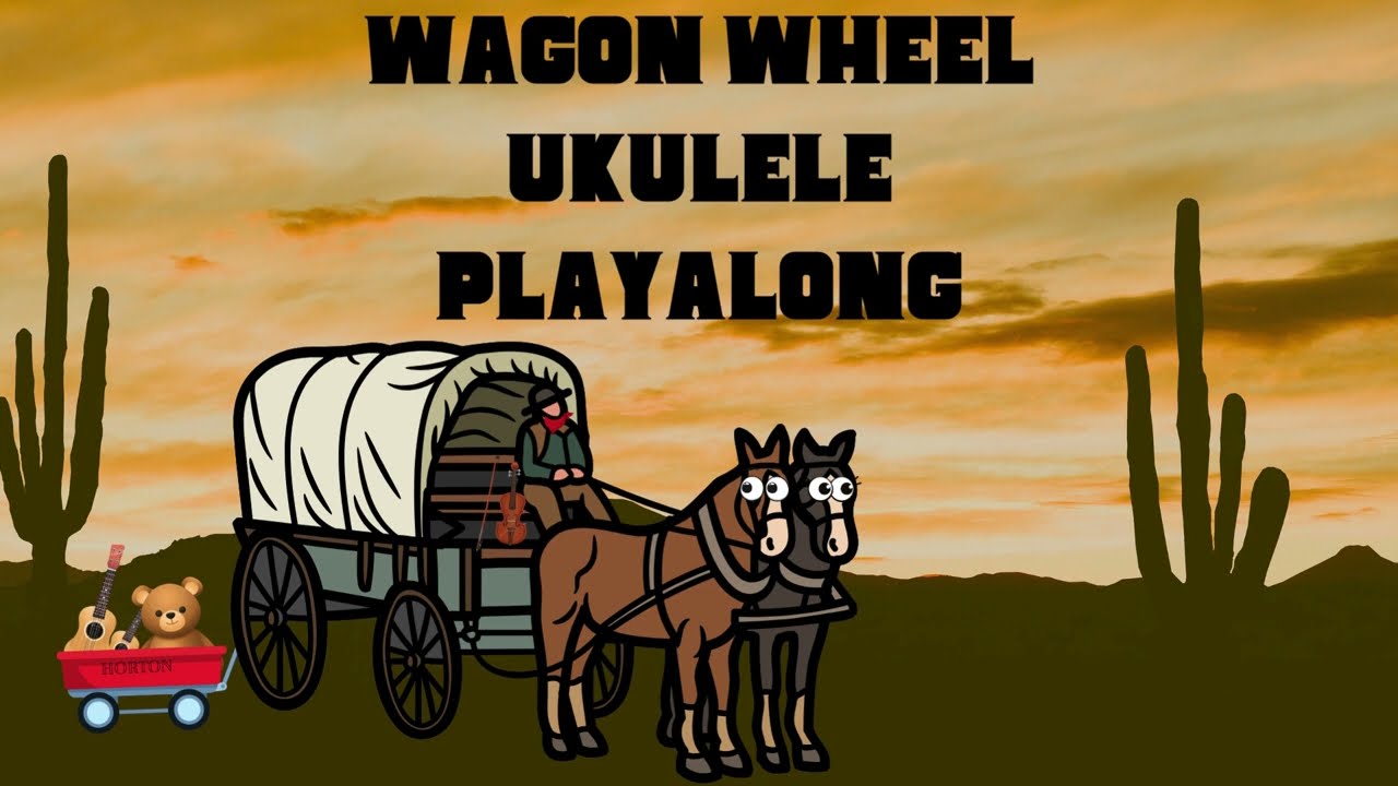 Wagon Wheel ukulele playalong