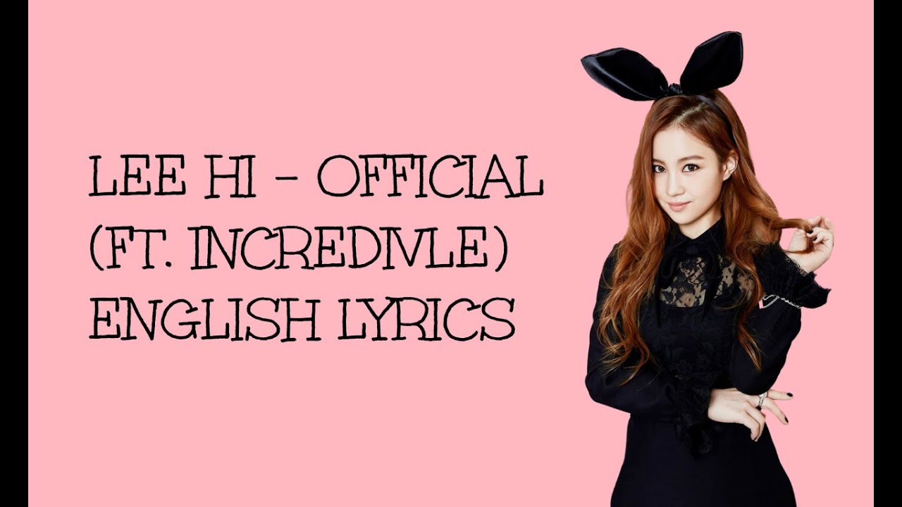 LEE HI (이하이) - OFFICIAL (feat. Incredivle) English lyrics