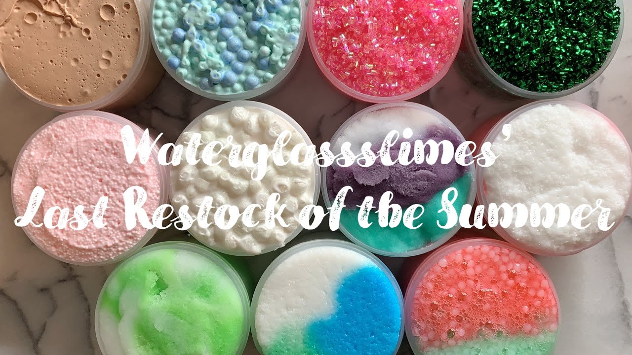 WATERGLASSSLIMES' AUGUST 29TH RESTOCK VIDEO!!