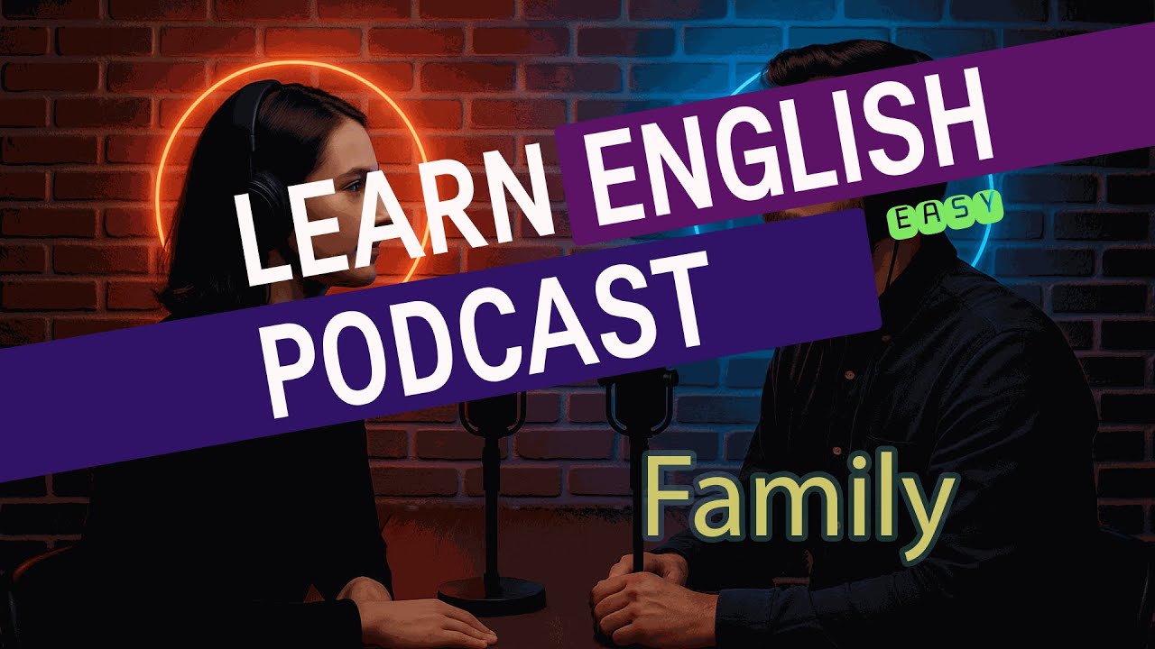 Learn English - Family - Easy Podcast for Beginners