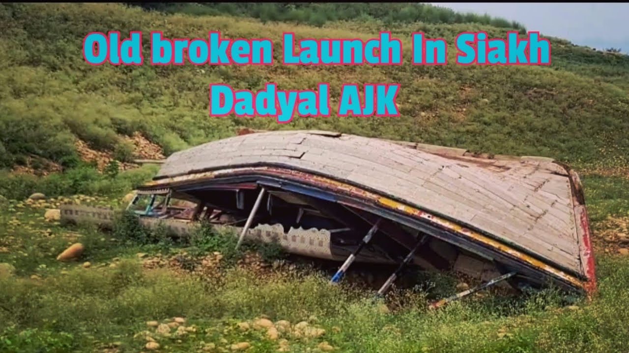 Old Launch in Siakh dadyal ajk
