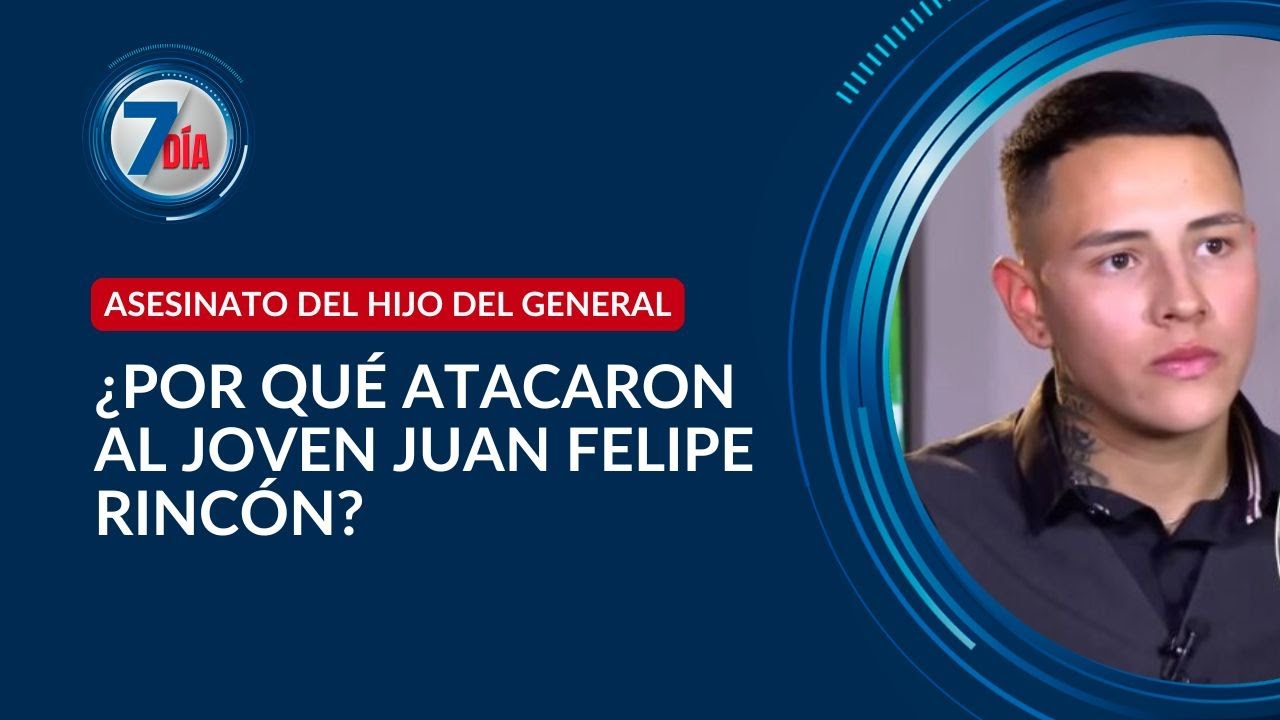 Versi&oacute;n de se&ntilde;alado de atacar a Juan Felipe Rinc&oacute;n, hijo del general William Rinc&oacute;n - S&eacute;ptimo D&iacute;a