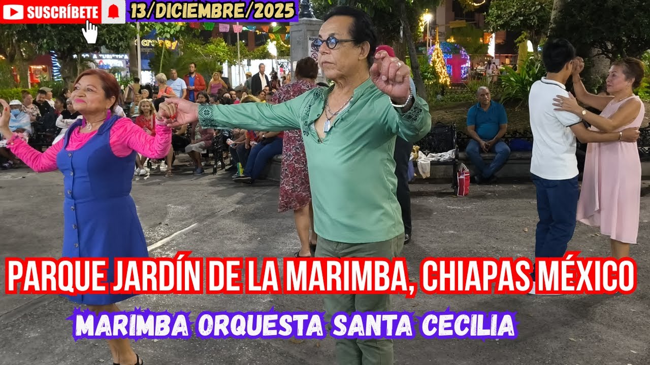 Danzón al son de la Marimba, 13/Diciembre/2025, Parque Jardín de la Marimba, Tuxtla Gutiérrez, Chis