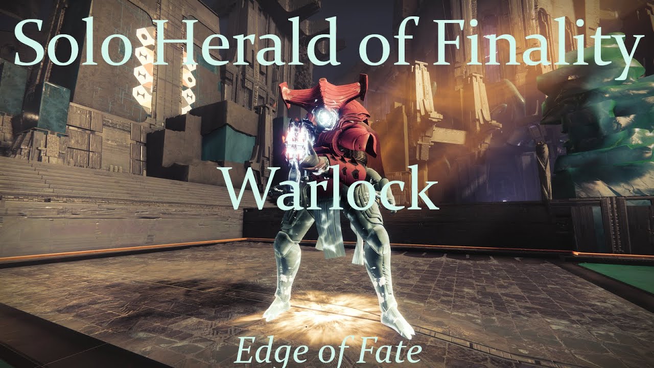 Solo Herald of Finality on Warlock (Edge of Fate)