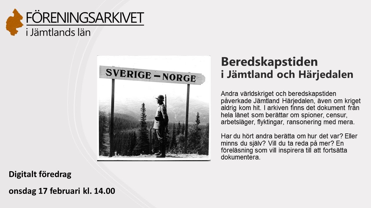 Beredskapstiden i Jämtland och Härjedalen -  Digitalt föredrag från Arkivet 17 februari 2021