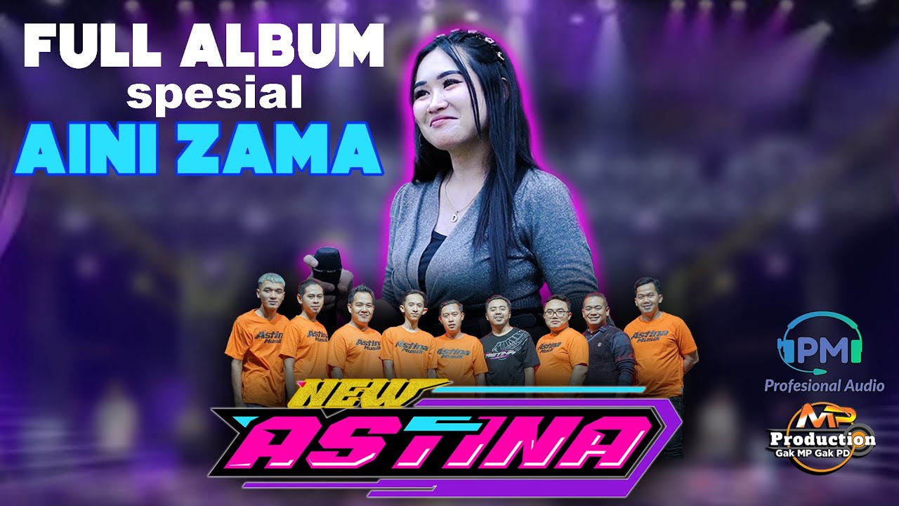 FULL ALBUM AINI ZAMA NEW ASTINA LIVE MUSIK