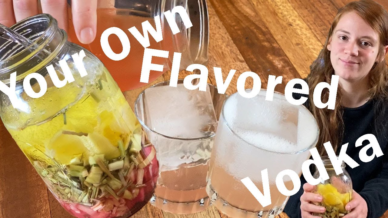 How to Make your own Flavored Vodka