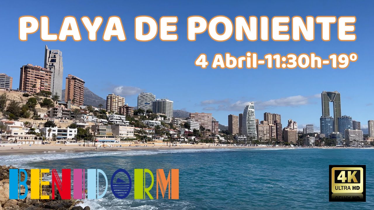 Benidorm - Playa de Poniente - 4 Abril 2025 - Costa Blanca - Alicante - España - Spain - 4K.