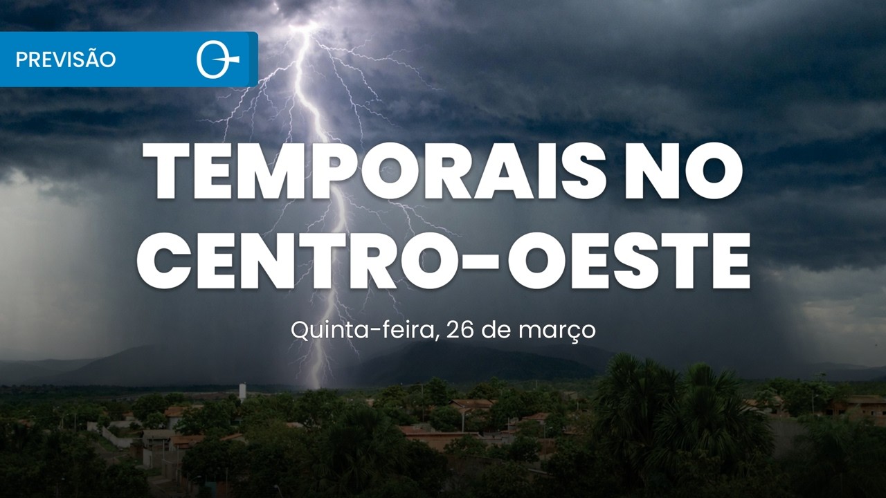 Previs&atilde;o do Tempo: ALERTA DE TEMPORAIS - Chuva Forte no Centro-Oeste e Norte nesta quinta 26/03/2026