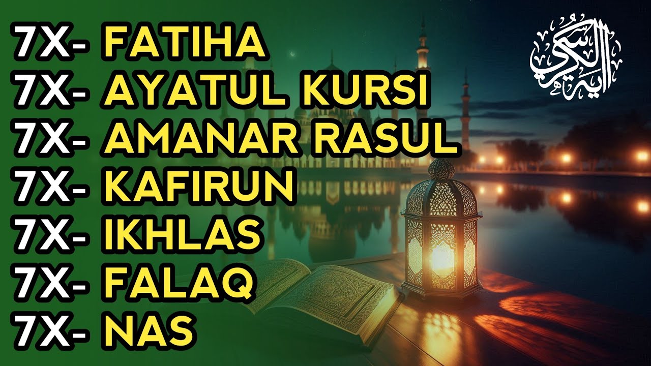 7X FATIHA 7X AYATUL KURSI 7X AMANAR RASULU 7X KAFIRUN 7X IKHLAS 7X FALAQ 7X NAS | EPISODE 198