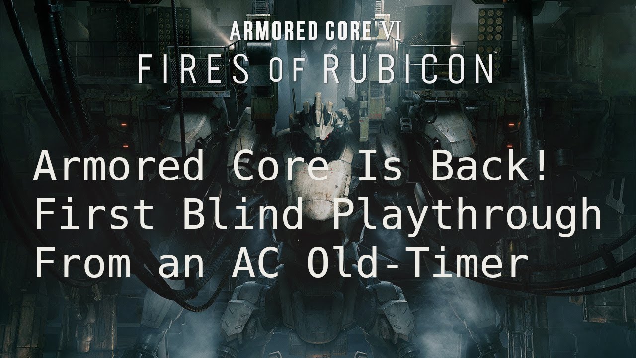 Armored Core 6 Blind First Playthrough From A Series Old-Timer [Part 1]