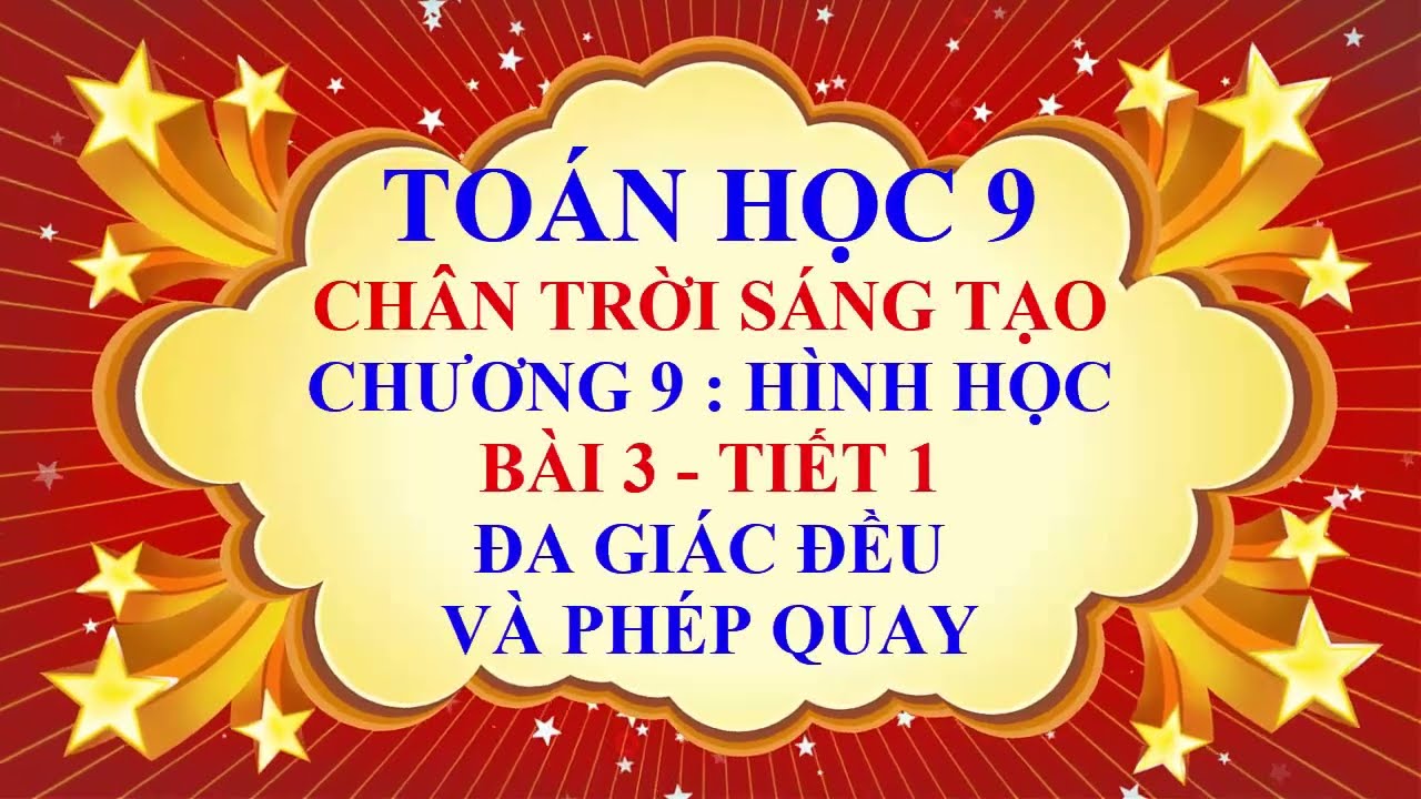 Toán học lớp 9 - Chân trời sáng tạo - Chương 9 - Bài 3 - Đa giác đều và phép quay - Tiết 1