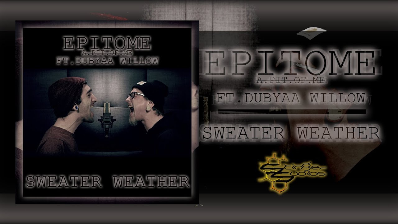 EPITOME Ft Wes Good - Sweater Weather (The Neighbourhood Cover)