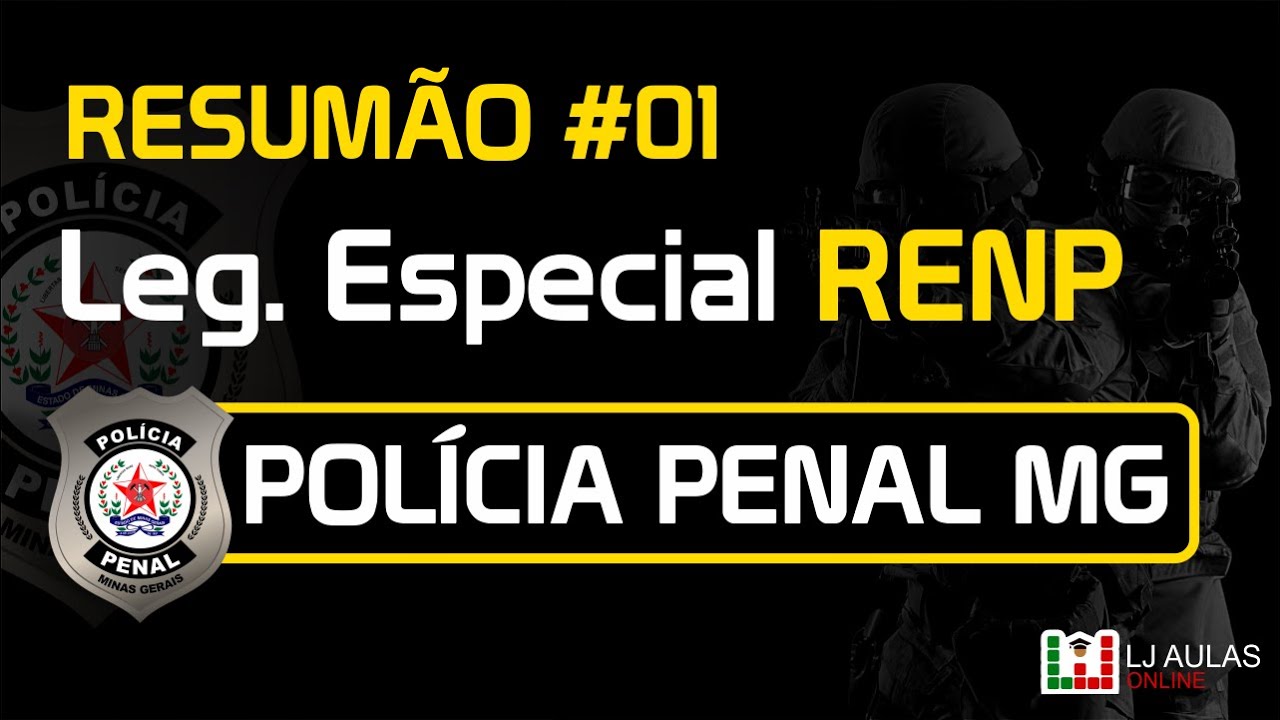 Concurso Pol&iacute;cia Penal MG | Foco SELECON | Resum&atilde;o #1: Legisla&ccedil;&atilde;o Especial - RENP