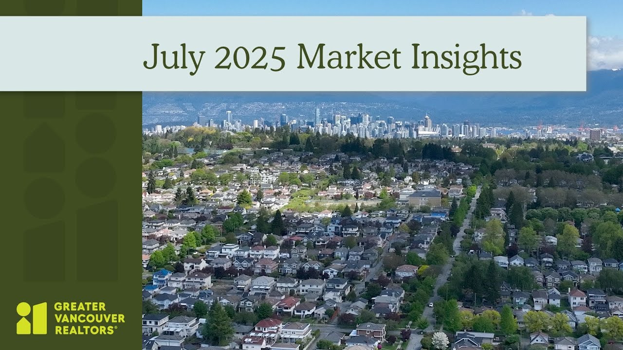 July 2025 MLS® Market Insights | GVR