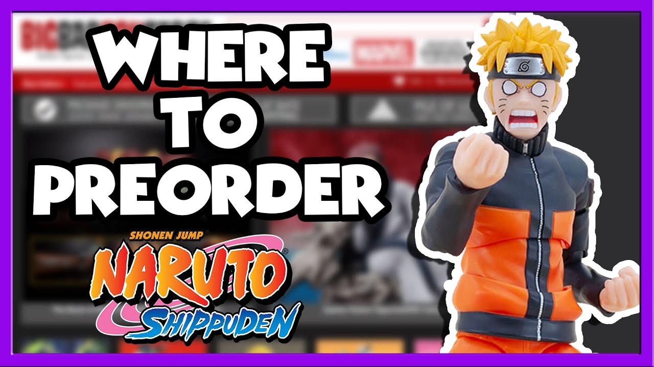 Where To Pre-Order S.H. Figuarts Naruto Figures!!