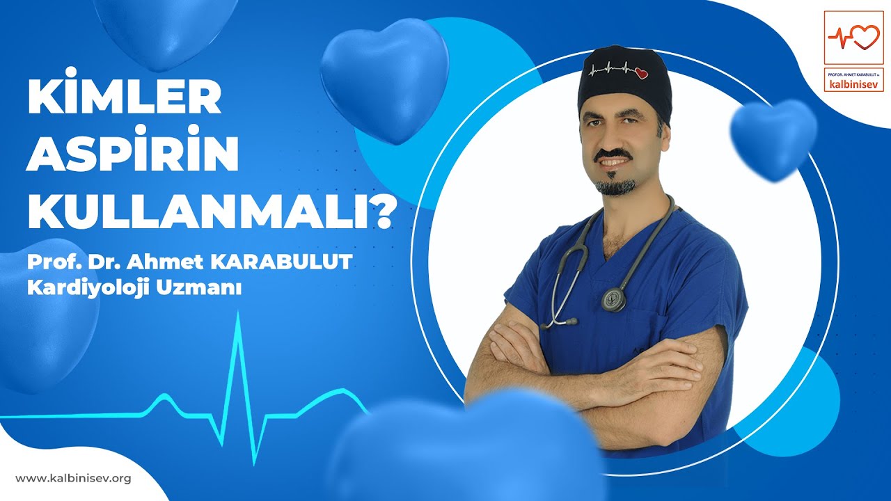 KİMLER ASPİRİN KULLANMALI - PROF DR AHMET KARABULUT