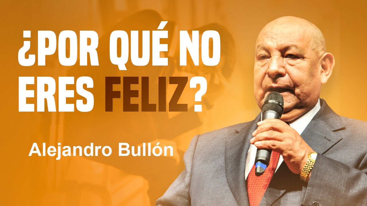 Por qué no eres feliz? - Alejandro Bullon