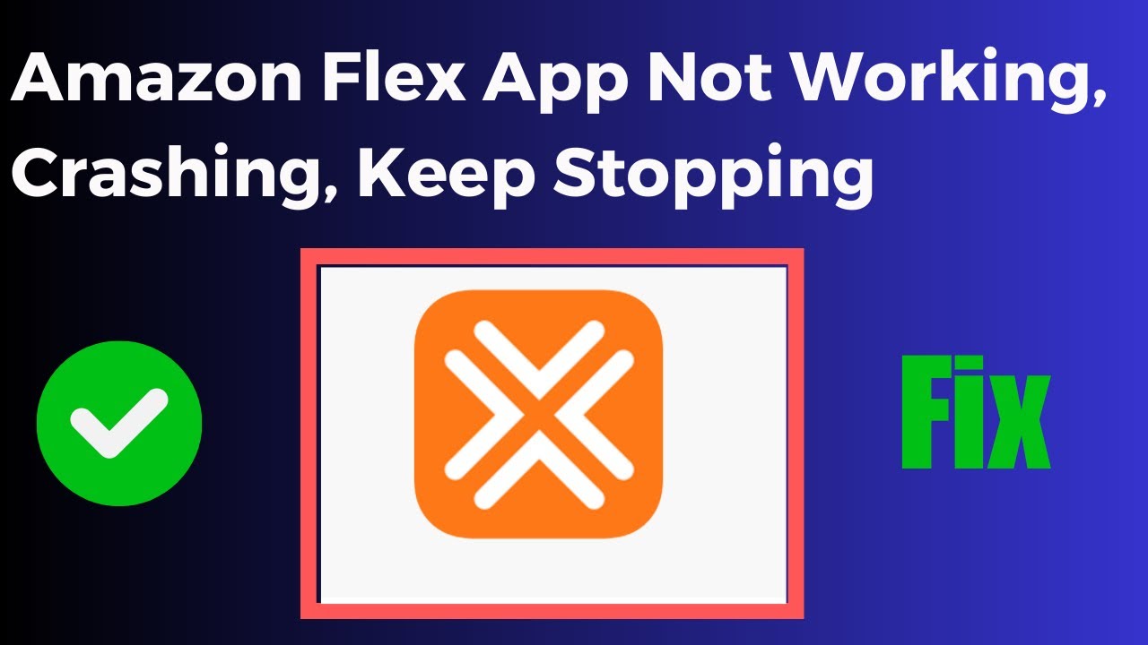 How to Fix Amazon Flex App Not Working, Keeps Crashing, Keep Stopping, Stuck on Loading Screen