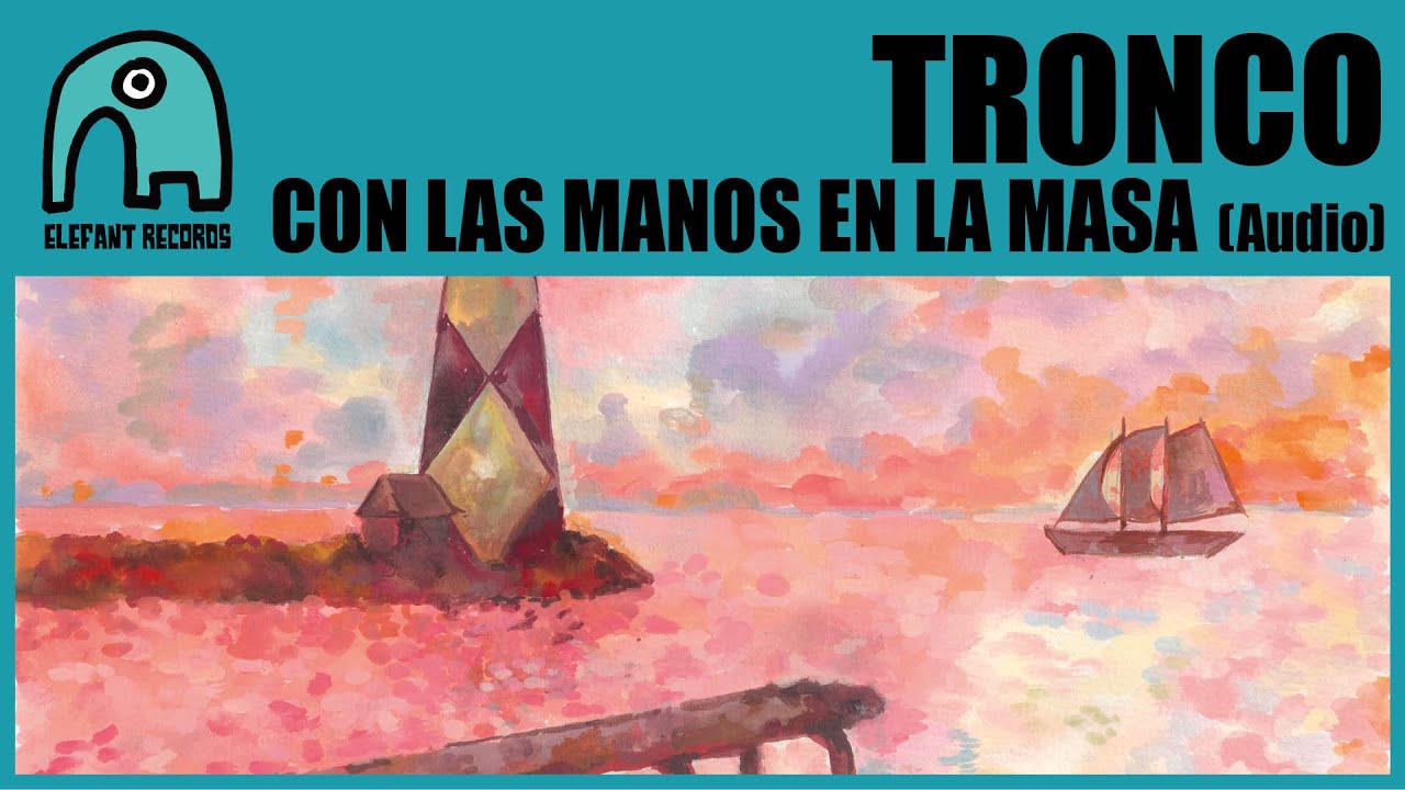 TRONCO - Con Las Manos En La Masa [Audio]