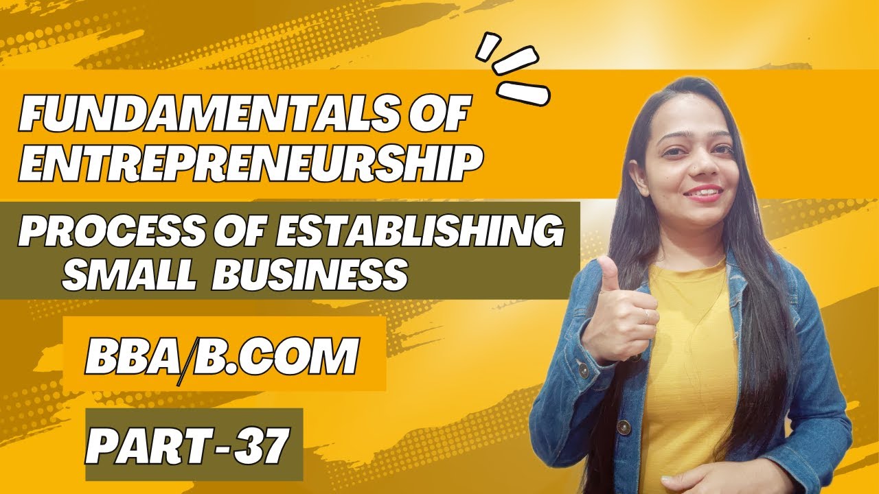Small Business | Process of Establishing Small Business | NEP | BBA/B.Com | Part - 37 