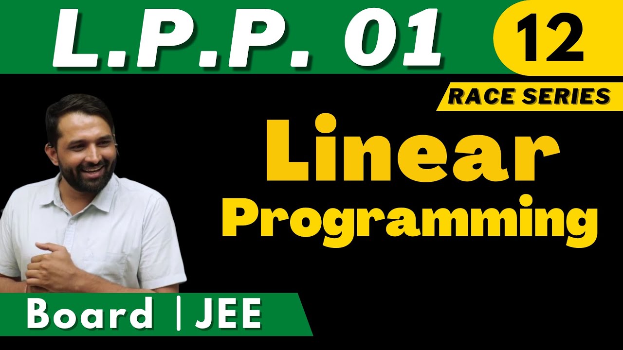 L.P.P. 01 | Linear Programming | CLASS 12 | RACE SERIES | Lega Sir Maths | Bhannat Maths
