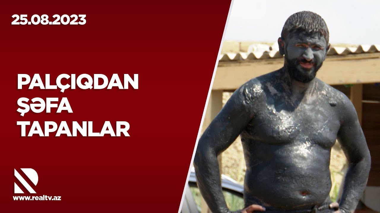 Pal&ccedil;ıqdan şəfa tapanlar - 