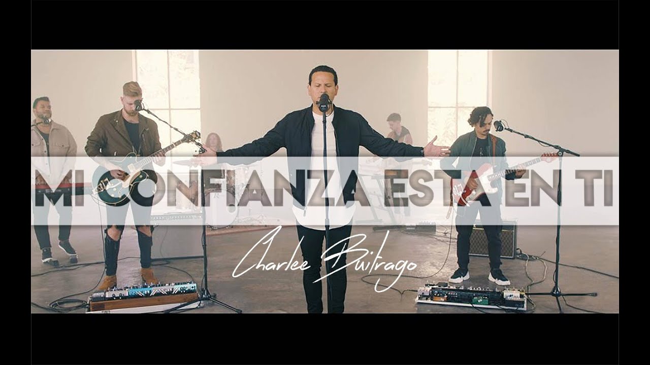 Charlee Buitrago | Mi Confianza Está En Ti [Videos Musicales]
