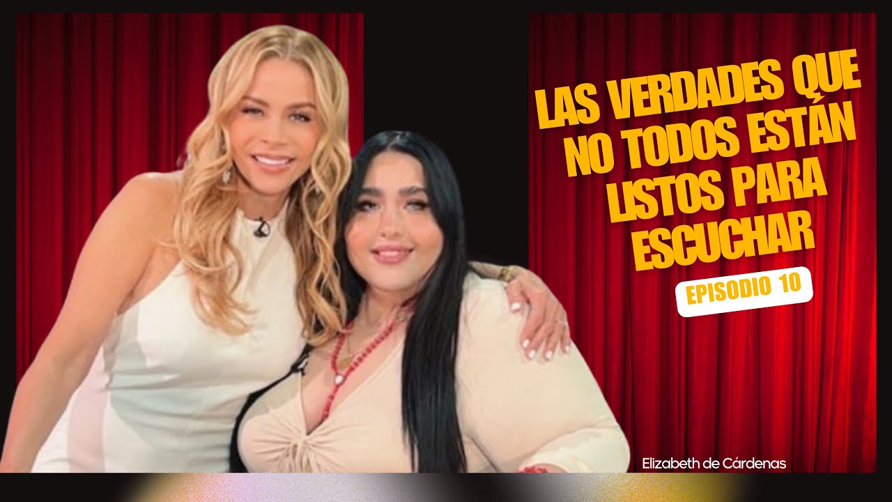 Las verdades que no todos están listos para escuchar - Ely de Cárdenas - A Full - #10
