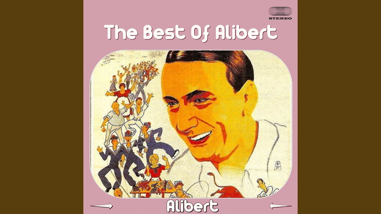 The Best of Alibert (Un Petit Cabanon / Sur Le Plancher Des Vaches / Nice La Belle / Mon Cœur...