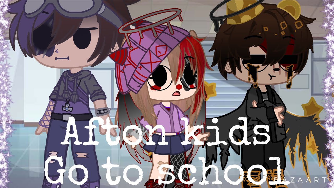 Afton kids go to school ~FRËÃKSHØW~