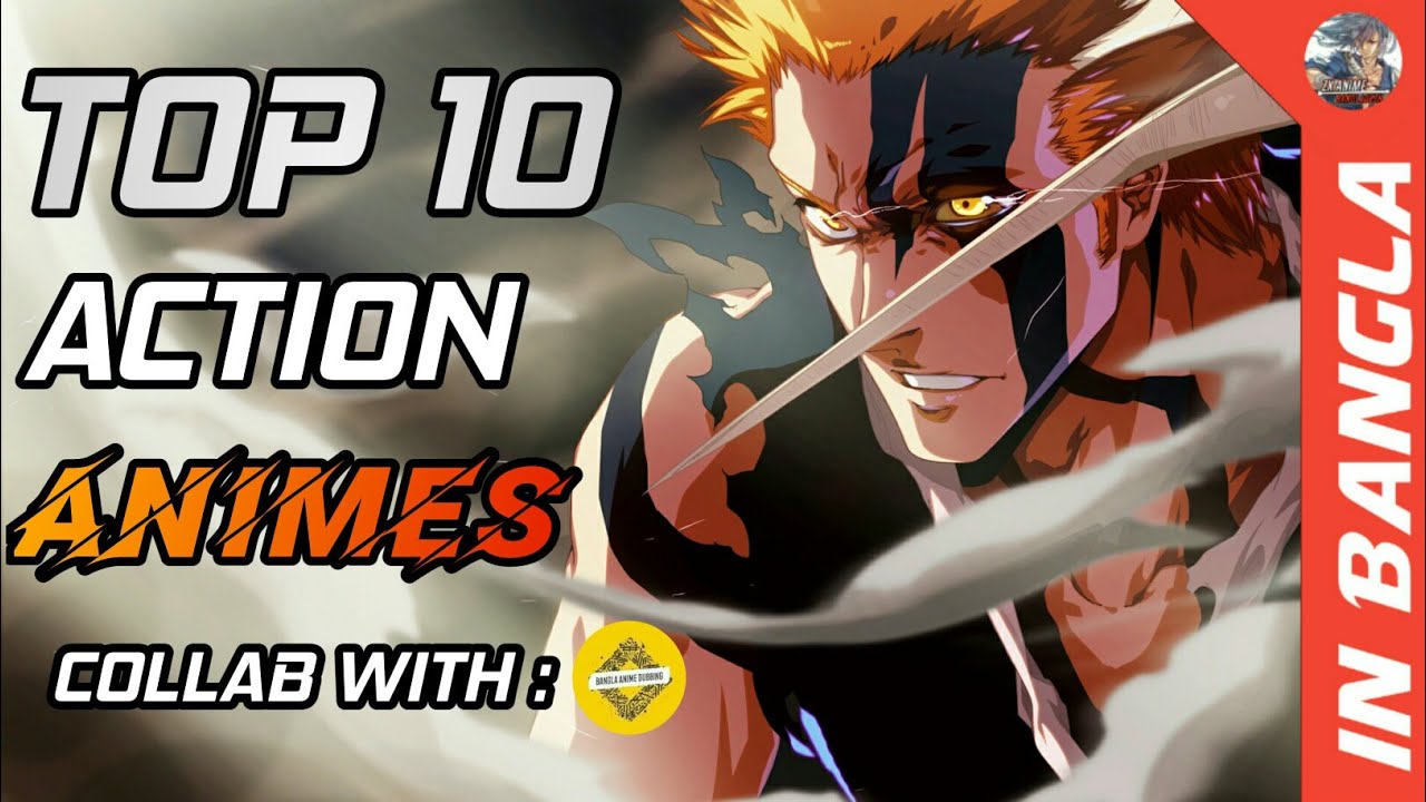 Top 10 Action Animes To Watch 2020 | Bangla | ft.@Ar Bangla Animation Dubbing | ZX Anime Bangladesh