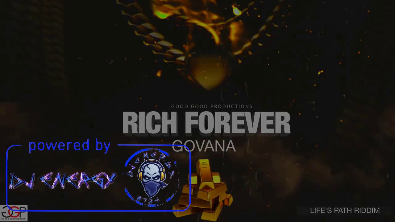 Govana - Rich Forever (Clean) [Life's Path Riddim] February 2018