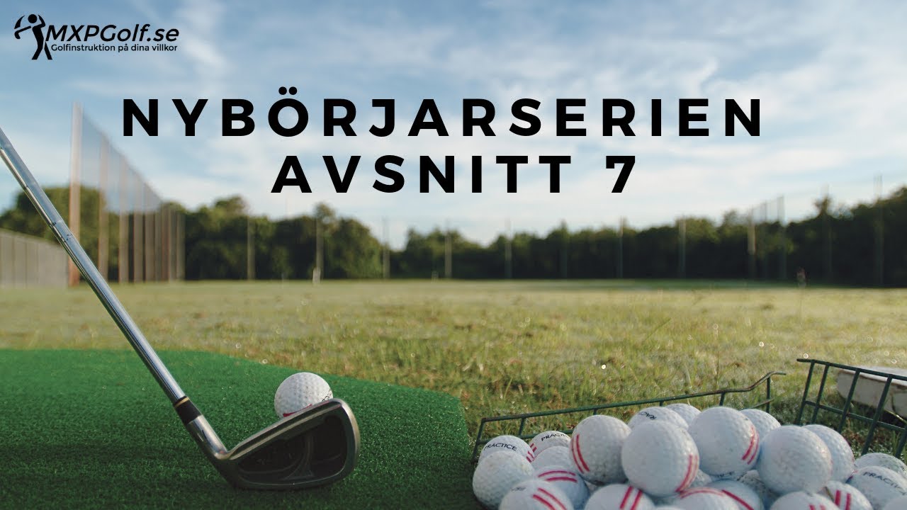 Nyb&ouml;rjarserien - Grunderna i pitchslaget - MXPGolf.se