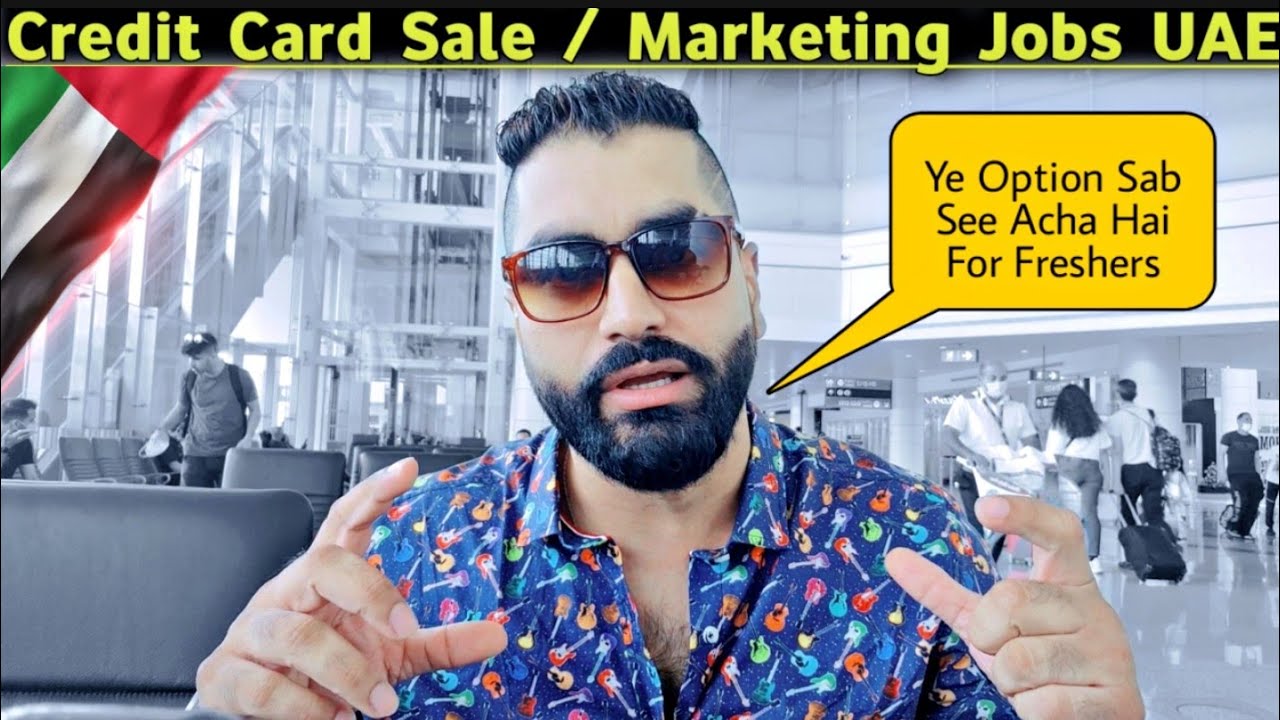 Dubai UAE Credit Card Sale JOBS ( For Freshers )