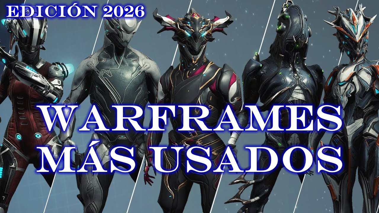 Warframes MÁS USADOS - Edición 2026 - Warframe Top 10